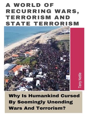 cover image of A World of Recurring Wars, Terrorism and State Terrorism